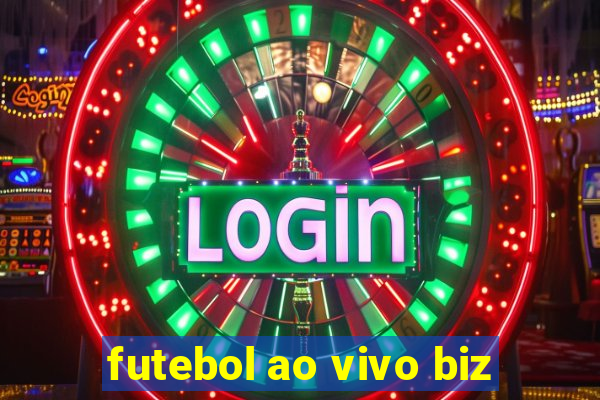 futebol ao vivo biz